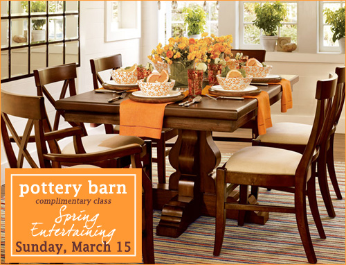 Get Inspired! Pottery Barn Spring Entertaining Class
